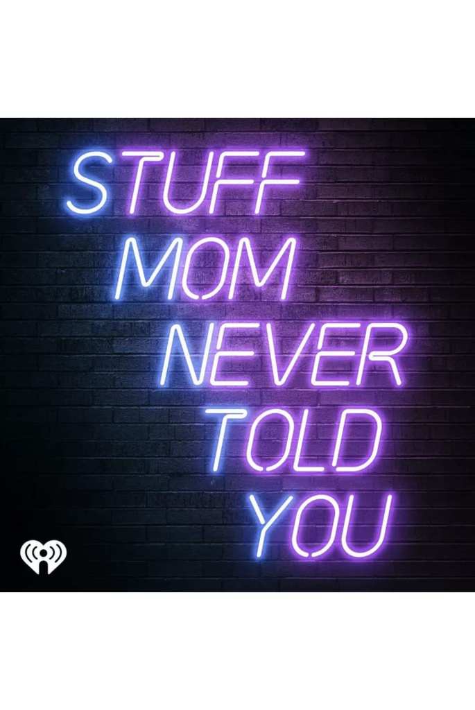 Stuff Mom Never Told You