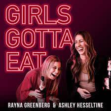 Girls Gotta Eat Podcast