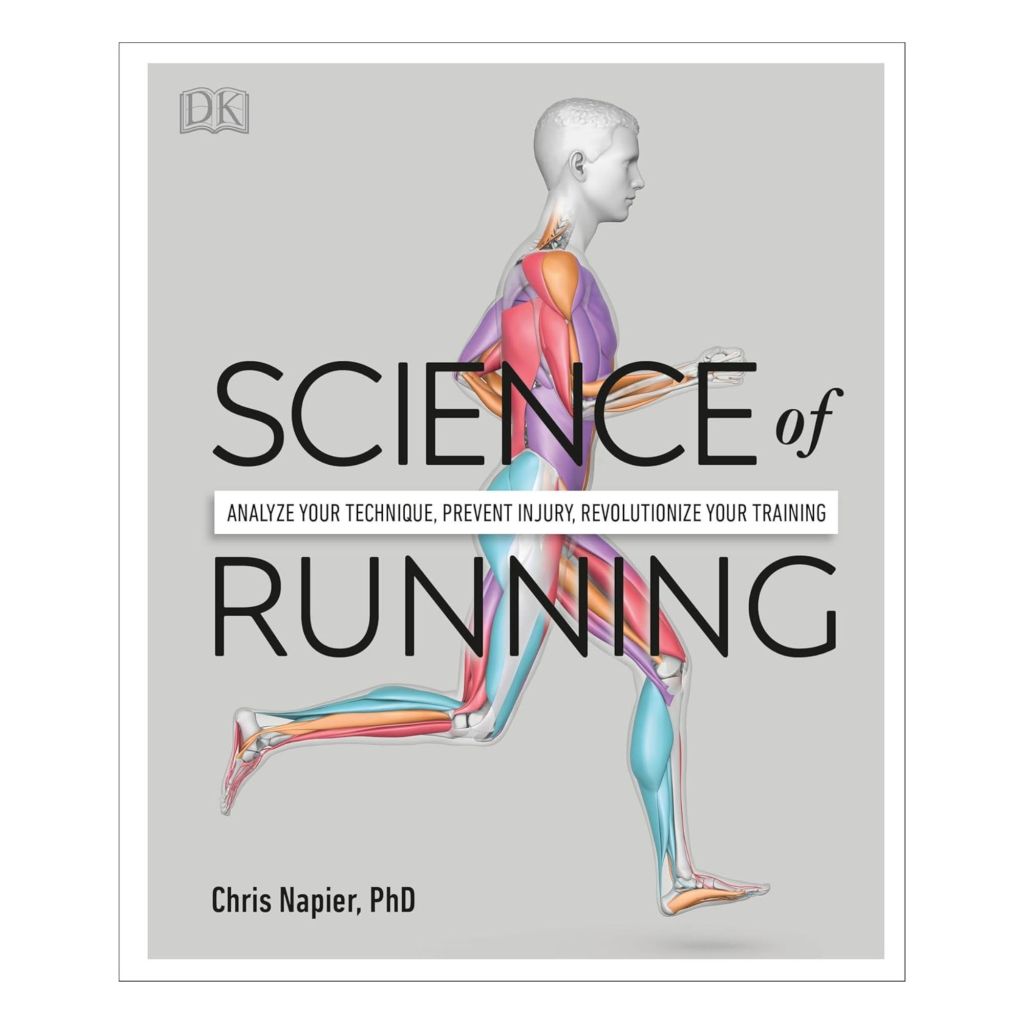 Science of Running: Analyze Your Technique, Prevent Injury, Revolutionize Your Training book